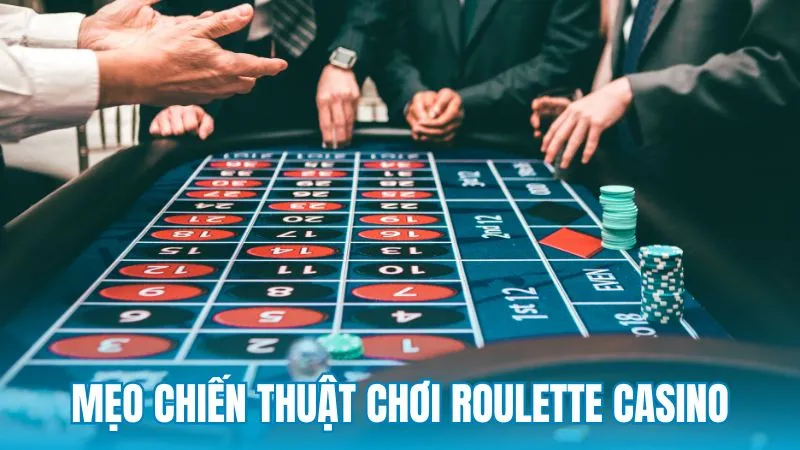 Các mẹo chiến thuật khi chơi roulette casino