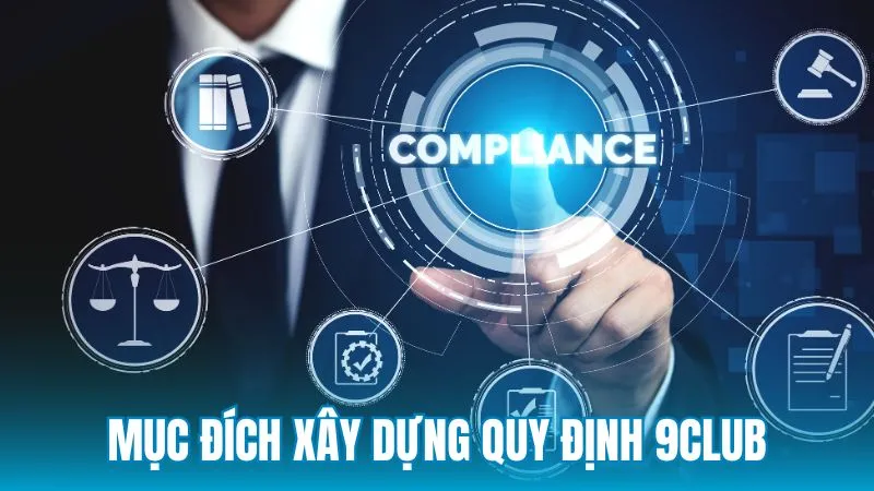 Mục đích xây dựng quy định chung của 9Club