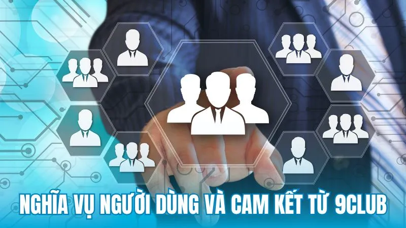 Nghĩa vụ người dùng và cam kết từ 9Club