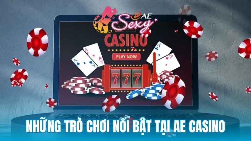 Những trò chơi nổi bật tại AE Casino