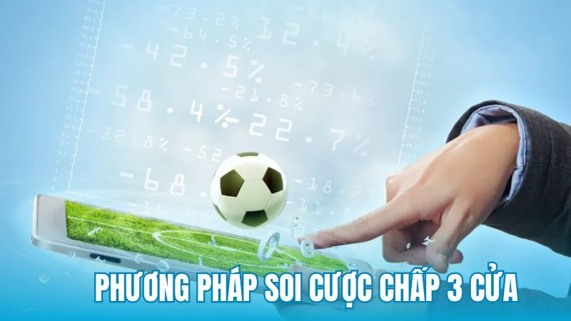 Phương pháp soi cược chấp 3 cửa