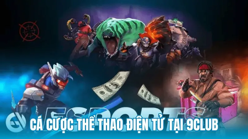 Tổng quan về cá cược thể thao điện tử tại 9Club