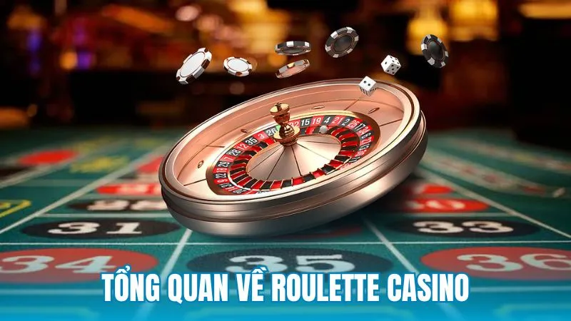 Tổng quan về roulette casino và những biến thể dễ tiếp cận